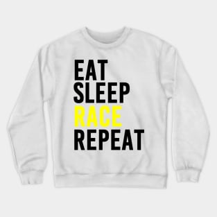 Eat, Sleep, Race and Repeat (Yellow) Crewneck Sweatshirt